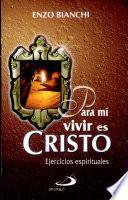 PARA MÍ EL VIVIR ES CRISTO