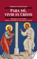Para mí, vivir es Cristo