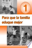 Para que la familia eduque mejor 1