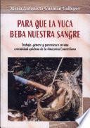 Para que la yuca beba nuestra sangre