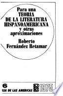 Para una teoría de la literatura hispanoamericana y otras aproximaciones
