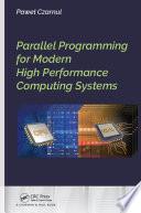 Parallel Programming for Modern High Performance Computing Systems