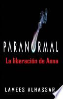 Paranormal: La Liberación De Anna