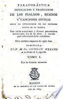 Paraphrástica explicacion y traduccion de los psalmos, himnos y canciones divinas, 1