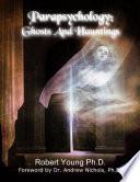 Parapsychology: Ghosts and Hauntings