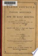 Parish councils and parish meetings, how to keep minutes, by H.F. Nash and J.S. Allport