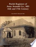Parish Registers of Anne Arundel Co., MD 16th and 17th Century