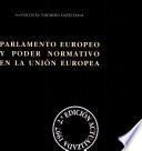 Parlamento Europeo y poder normativo en la Unión Europea