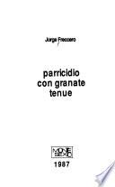 Parricidio con granate tenue