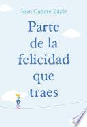Parte de la felicidad que traes