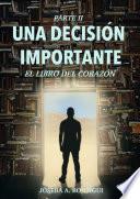Parte II. Una decisión importante