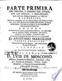 Parte primera del Origen y grados del honor, con los epitetos y resplandores que dio en todas edades la virtud a lo heroico