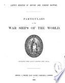 Particulars of the War Ships of the World