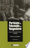 Partisans et Tchetniks en Yougoslavie durant la Seconde Guerre mondiale