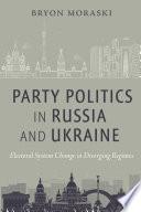 Party Politics in Russia and Ukraine
