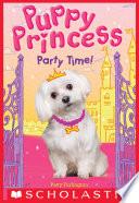 Party Time (Puppy Princess #1)