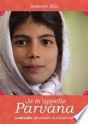 Parvana - Tome 4 - Je m'appelle Parvana