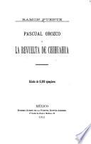 Pascual Orozco y la revuelta de Chihuahua