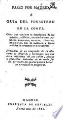 Paseo por Madrid; ó, Guia del Forastero en la Corte. Obra ... precedida de un compendio de la historia de Madrid, etc