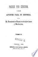 Paseos por Cordoba o sean apuntes para su historia por D. Teodomiro Ramirez de Arellano y Gutierrez