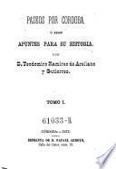 Paseos por Cordoba, o sean apuntes para su historia por D. Teodomiro Ramirez de Arellano y Gutierrez