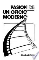 Pasión de un oficio moderno