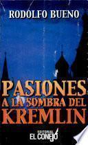 Pasiones a la sombra del Kremlin