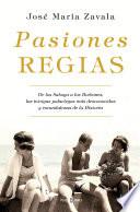 Pasiones regias / Royal Passions