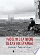Pasolini o La noche de las luciérnagas