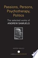 Passions, Persons, Psychotherapy, Politics