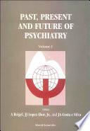 Past, Present And Future Of Psychiatry - Ix World Congress Of Psychiatry (In 2 Volumes)
