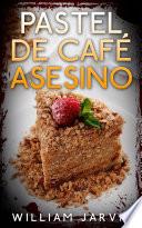 Pastel de café asesino