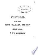 Pastoral del Ilmo. y Rmo. Sr. Don Rafael Manso Obispo de Mallorca, á sus diocesanos