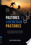 Pastores que generan pastores: Descubrir, Promocionar, Desarrollar