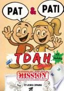 Pat & Pati et leurs copains Mission TDAH