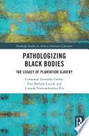 Pathologizing Black Bodies