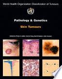 Pathology and Genetics of Skin Tumours