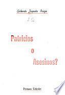 Patricios o asesinos?