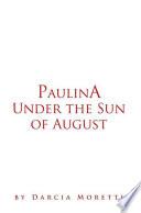 Paulina Under the Sun of August