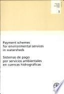 Payment schemes for environmental services in watersheds Sistemas de pago por servicios ambientales en cuencas hidrograficas