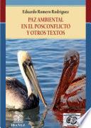 Paz ambiental en el posconflicto y otros textos