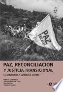Paz, reconciliación y justicia transicional en Colombia y América Latina