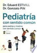 Pediatría con sentido común para padres y madres con sentido común