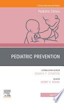 Pediatric Prevention, An Issue of Pediatric Clinics of North America