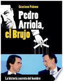 Pedro Arriola, el brujo