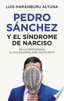 Pedro Sánchez o el síndrome de Narciso