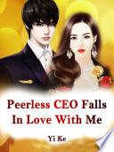 Peerless CEO Falls In Love With Me
