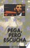 Pega pero escucha