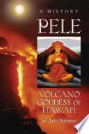 Pele, Volcano Goddess of Hawai'i