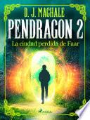 Pendragon 2: La ciudad perdida de Faar